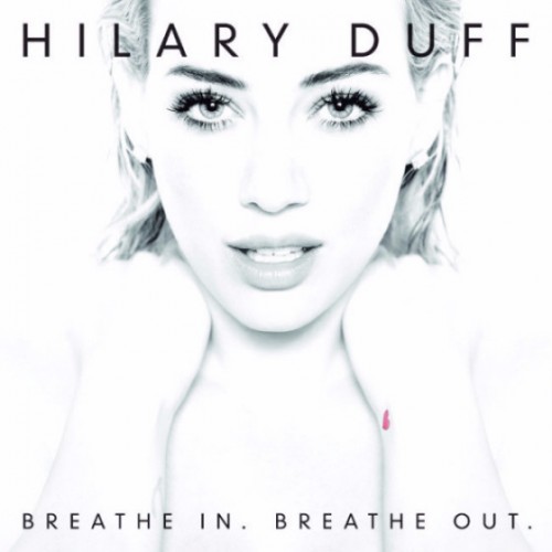 Hilary-Duff-Breathe-In-Breathe-Out-560x560